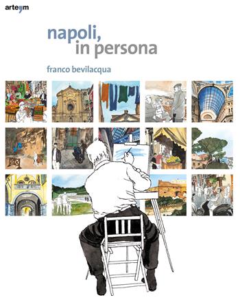 Napoli in persona - Franco Bevilacqua - Libro artem 2020, Storia e civiltà | Libraccio.it