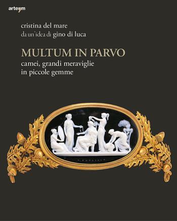 Multum in parvo. Camei, grandi meraviglie in piccole gemme. Ediz. illustrata - Cristina Del Mare - Libro artem 2020 | Libraccio.it