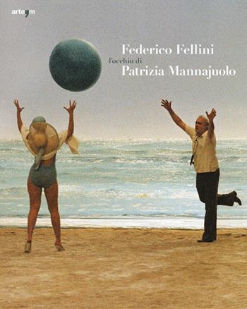 Federico Fellini. L'occhio di Patrizia Mannajuolo. Ediz. bilingue  - Libro artem 2021, Fotografia | Libraccio.it