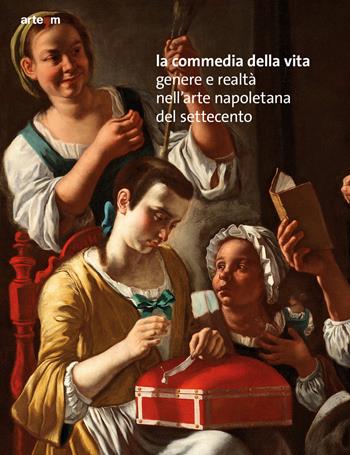 La commedia della vita. Genere e realtà nell'arte napoletana del Settecento - Giuseppe Porzio - Libro artem 2021, Arte | Libraccio.it