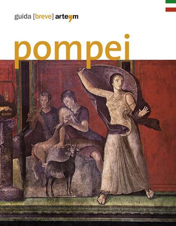 Pompei. Guida (breve) - Mario Grimaldi, Gabriel Zuchtriegel - Libro artem 2022, Guide artistiche e ambientali | Libraccio.it