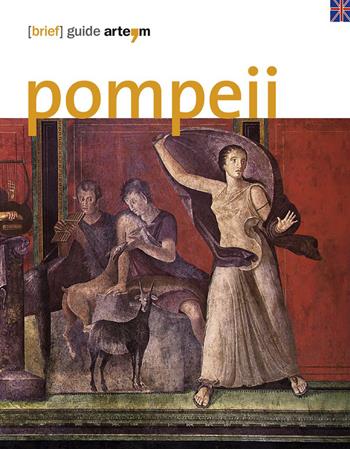 Pompeii. (Brief) Guide - M. Osanna - Libro Arte'm 2022 | Libraccio.it