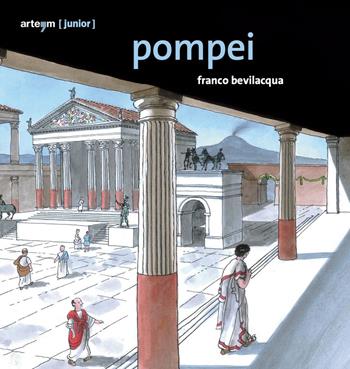Pompei. Guida (junior). Ediz. illustrata - Franco Bevilacqua - Libro artem 2022, Junior | Libraccio.it