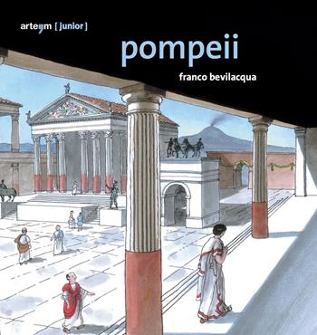 Pompeii. Guida junior - Franco Bevilacqua - Libro artem 2022, Junior | Libraccio.it