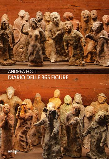 Diario delle 365 figure. Ediz. illustrata - Andrea Fogli - Libro artem 2023, Arte contemporanea | Libraccio.it