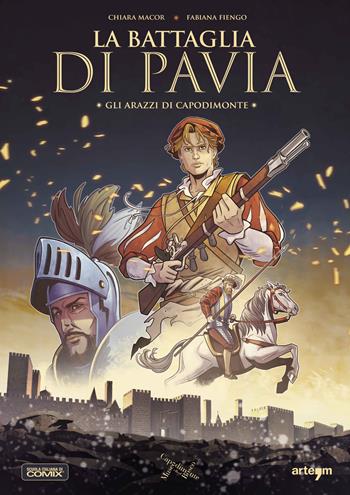 la battaglia di Pavia. Gli arazzi di Capodimonte - Chiara Macor, Fabiana Fiengo - Libro artem 2024, Storia e civiltà | Libraccio.it