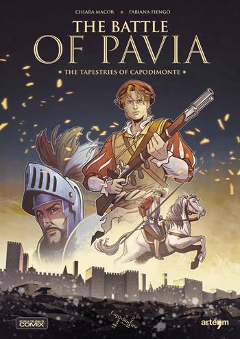 The battle of Pavia. The tapestries of Capodimonte - Chiara Macor, Fabiana Fiengo - Libro artem 2024, Storia e civiltà | Libraccio.it