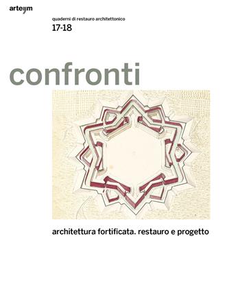 Confronti. Quaderni di restauro architettonico. Vol. 17-18: Architettura fortificata. Restauro e progetto  - Libro artem 2025, Architettura | Libraccio.it