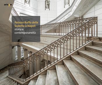 Palazzo Ruffo della Scaletta a Napoli. Storia e contemporaneità  - Libro artem 2024, Architettura | Libraccio.it