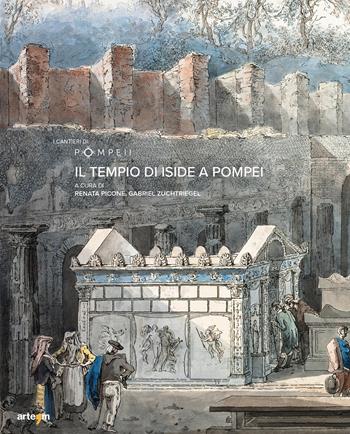 Il tempio di Iside a Pompei  - Libro artem 2025, I cantieri di Pompei | Libraccio.it