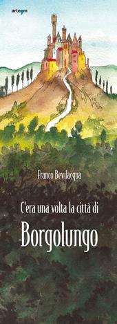 C’era una volta la città di Borgolungo
