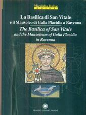 La Basilica di San Vitale a Ravenna e il Mausoleo di Galla Placidia-The Basilica of San Vitale in Ravenna and Mausoleo of Galla Placidia. Ediz. bilingue