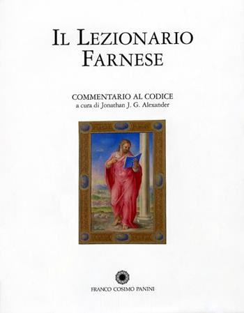 Commentario lezionario farnese. Commentario al codice  - Libro Franco Cosimo Panini 2008, La miniatura | Libraccio.it