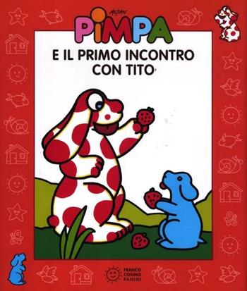 Pimpa e il primo incontro con Tito. Ediz. illustrata. Con DVD - Altan - Libro Franco Cosimo Panini 2012, Pimpa | Libraccio.it