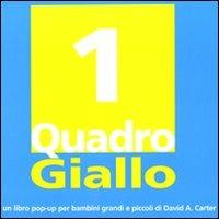 Un quadro giallo - David A. Carter - Libro Franco Cosimo Panini 2009, I pop-up | Libraccio.it