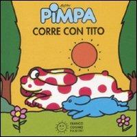 Pimpa corre con Tito. Ediz. illustrata - Altan - Libro Franco Cosimo Panini 2009, Cubetti | Libraccio.it