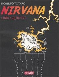 Nirvana. Libro quinto - Roberto Totaro - Libro Franco Cosimo Panini 2009, I fumetti di Comix | Libraccio.it
