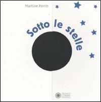 Sotto le stelle. Ediz. illustrata - Martine Perrin - Libro Franco Cosimo Panini 2009 | Libraccio.it