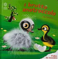 Il brutto anatroccolo. Ediz. a colori - Dan Kerleroux - Libro Franco Cosimo Panini 2009, Fiabe da toccare | Libraccio.it