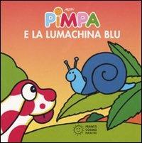 Pimpa e la lumachina blu. Ediz. illustrata - Altan - Libro Franco Cosimo Panini 2009, Piccole storie | Libraccio.it
