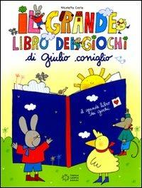 Il grande libro dei giochi di Giulio Coniglio. Ediz. illustrata - Nicoletta Costa - Libro Franco Cosimo Panini 2009, Giocolibri | Libraccio.it