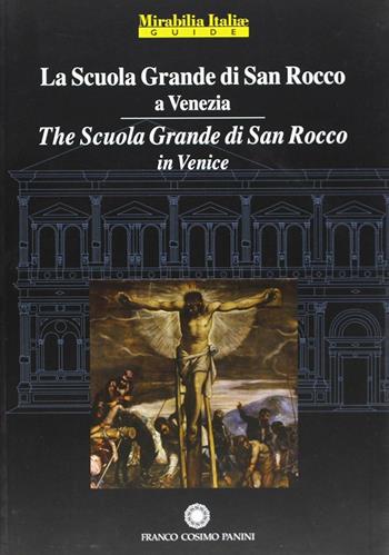 La scuola grande di san Rocco a Venezia-The scuola grande di San Rocco in Venice  - Libro Franco Cosimo Panini 2010, Mirabilia Italiae. Guide | Libraccio.it