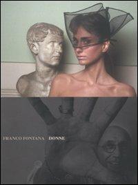 Donne. Ediz. illustrata - Franco Fontana - Libro Franco Cosimo Panini 2010 | Libraccio.it