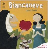 Biancaneve - Fabrice Turrier - Libro Franco Cosimo Panini 2010, Fiabe da toccare | Libraccio.it