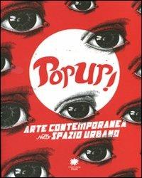 Pop up! Arte contemporanea nello spazio urbano. Ediz. illustrata  - Libro Franco Cosimo Panini 2010 | Libraccio.it