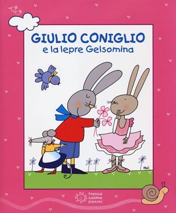 Giulio Coniglio e la lepre Gelsomina. Con videolibro - Nicoletta Costa - Libro Franco Cosimo Panini 2013 | Libraccio.it