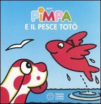 Pimpa e il pesce Totò. Ediz. illustrata - Altan - Libro Franco Cosimo Panini 2010, Piccole storie | Libraccio.it