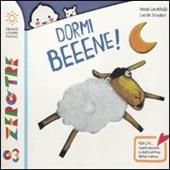 Dormi beeene! Ediz. a colori