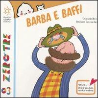 Barba e baffi. Ediz. a colori - Emanuela Nava, Desideria Guicciardini - Libro Franco Cosimo Panini 2014, Zerotre | Libraccio.it