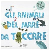 Gli animali del mare da toccare. Ediz. illustrata - Nathalie Choux - Libro Franco Cosimo Panini 2011, Il mondo da toccare | Libraccio.it