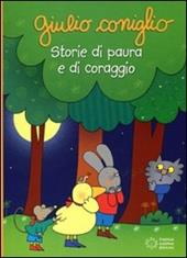 Giulio Coniglio. Storie di paura e di coraggio. Ediz. illustrata