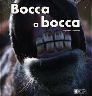 Bocca a bocca. Ediz. illustrata - Stéphane Frattini - Libro Franco Cosimo Panini 2012, Apri gli occhi | Libraccio.it