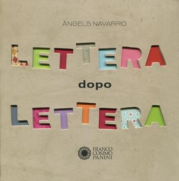Lettera dopo lettera - Àngels Navarro - Libro Franco Cosimo Panini 2012 | Libraccio.it