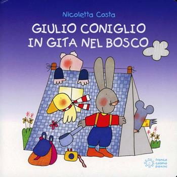 Giulio Coniglio in gita nel bosco - Nicoletta Costa - Libro Franco Cosimo Panini 2012, Nuovi quadrotti | Libraccio.it