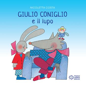 Giulio Coniglio e il lupo. Ediz. a colori - Nicoletta Costa - Libro Franco Cosimo Panini 2012, Maxiquadrotti | Libraccio.it