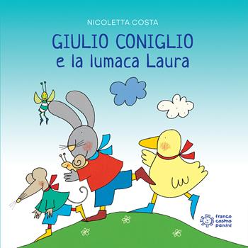 Giulio Coniglio e la lumaca Laura - Nicoletta Costa - Libro Franco Cosimo Panini 2012, Nuovi quadrotti | Libraccio.it
