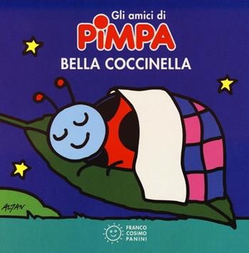 Bella coccinella. Gli amici di Pimpa. Ediz. illustrata - Altan - Libro Franco Cosimo Panini 2012, Piccole storie | Libraccio.it