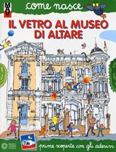 Il vetro al Museo di Altare. Con adesivi