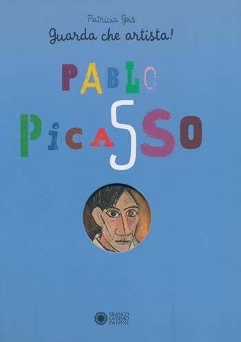 Pablo Picasso. Guarda che artista. Ediz. illustrata - Patricia Geis - Libro Franco Cosimo Panini 2013, Libri ad arte | Libraccio.it