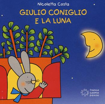 Giulio Coniglio e la luna. Ediz. illustrata - Nicoletta Costa - Libro Franco Cosimo Panini 2014, Mini cubetti | Libraccio.it