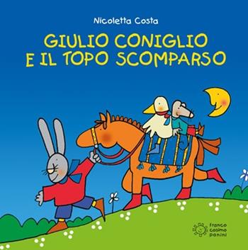 Giulio Coniglio e il topo scomparso. Ediz. illustrata - Nicoletta Costa - Libro Franco Cosimo Panini 2014, Piccole storie | Libraccio.it