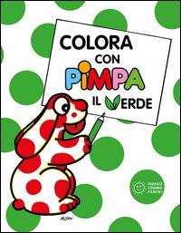 Colora con Pimpa. Il verde. Ediz. illustrata - Altan - Libro Franco Cosimo Panini 2014 | Libraccio.it
