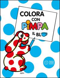 Colora con Pimpa. Il blu. Ediz. illustrata - Altan - Libro Franco Cosimo Panini 2014 | Libraccio.it