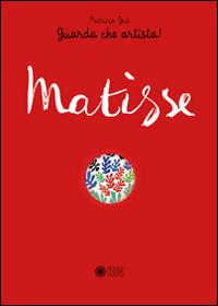 Matisse. Guarda che artista! - Patricia Geis - Libro Franco Cosimo Panini 2014 | Libraccio.it