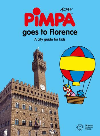 Florence for kids. A city guide with Pimpa. Ediz. illustrata - Altan - Libro Franco Cosimo Panini 2014 | Libraccio.it
