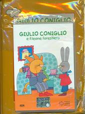 Giulio Coniglio e il leone forestiero. Ediz. a colori. Con DVD video